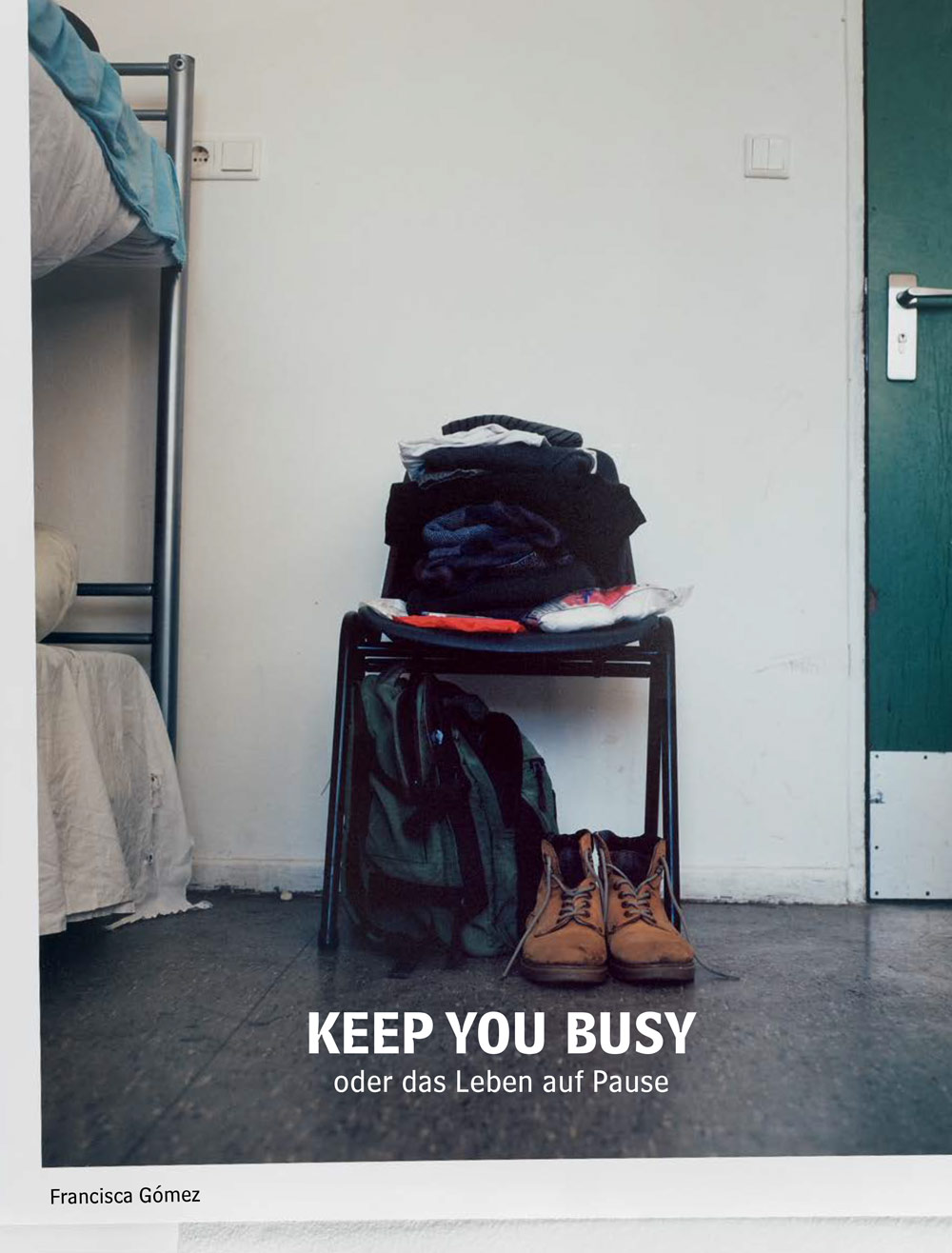 Francisca Gómez — Katalog Keep you busy oder das Leben auf Pause 2018